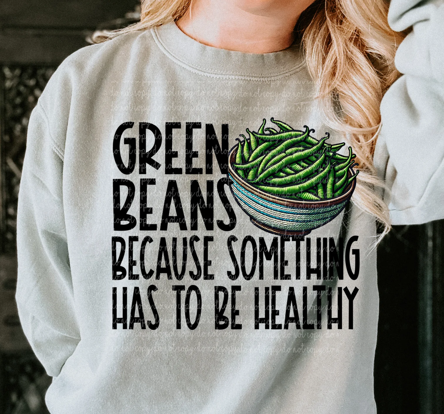 Green Beans Because Somethings Gotta Be Healthy Tee
