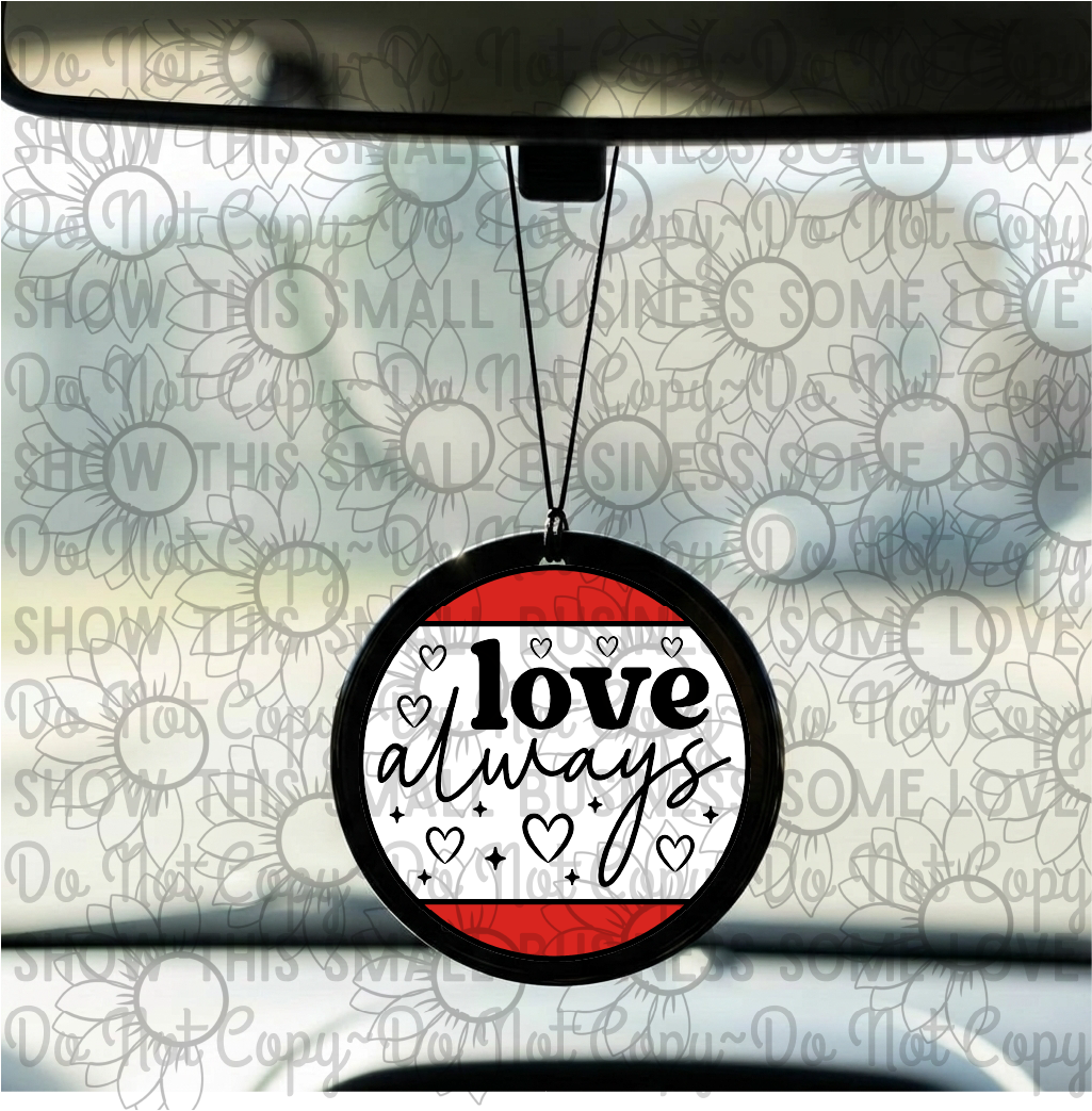 3" Round Car Freshie | Valentine's Day Love Always | Long-Lasting Auto Air Freshener Diffuser