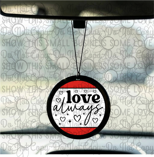 3" Round Car Freshie | Valentine's Day Love Always | Long-Lasting Auto Air Freshener Diffuser